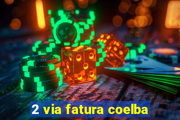 2 via fatura coelba